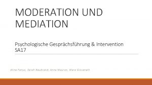 MODERATION UND MEDIATION Psychologische Gesprchsfhrung Intervention SA 17