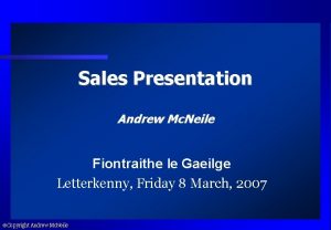 Sales Presentation Andrew Mc Neile Fiontraithe le Gaeilge