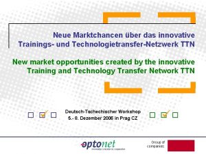 Neue Marktchancen ber das innovative Trainings und TechnologietransferNetzwerk