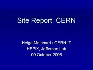 Site Report CERN Helge Meinhard CERNIT HEPi X