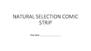 NATURAL SELECTION COMIC STRIP Due Date Directions Create