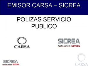 EMISOR CARSA SICREA POLIZAS SERVICIO PUBLICO EMISOR CARSA