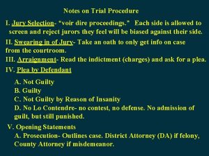 Notes on Trial Procedure I Jury Selection voir