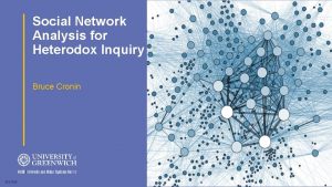 Social Network Analysis for Heterodox Inquiry Bruce Cronin