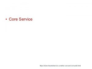 Core Service https store theartofservice comthecoreservicetoolkit html Serviceoriented