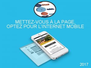 METTEZVOUS LA PAGE OPTEZ POUR LINTERNET MOBILE 2017