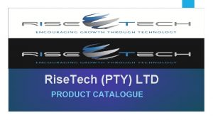 Rise Tech PTY LTD PRODUCT CATALOGUE Product Summary