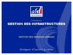 23 Septembre 2014 GESTION DES INFRASTRUCTURES GESTION DES