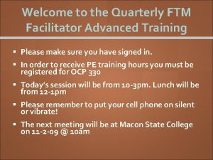 Welcome to the Quarterly FTM Facilitator Advanced Training