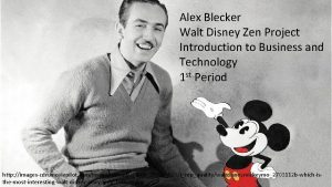 Alex Blecker Walt Disney Zen Project Introduction to