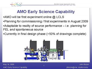 AMO Early Science Capability AMO will be first