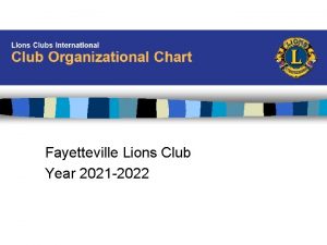 Fayetteville Lions Club Year 2021 2022 Lions International