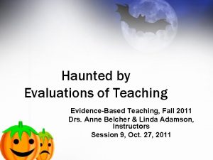 HAUNTED BY Haunted by EVALUATIONS OF TEACHING Evaluations