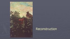 Reconstruction State of the South Questions of Reconstruction