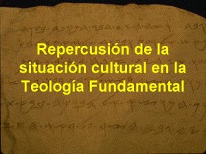 Repercusin de la situacin cultural en la Teologa