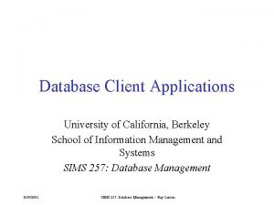 Database Client Applications University of California Berkeley School