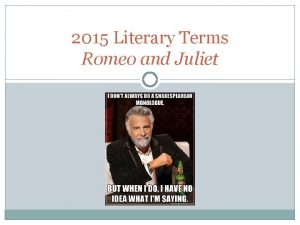 2015 Literary Terms Romeo and Juliet Tragedy dramatic