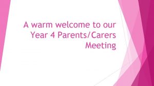 A warm welcome to our Year 4 ParentsCarers