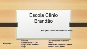 Escola Clnio Brando Preceptor Antonio Marcos Miranda Barros