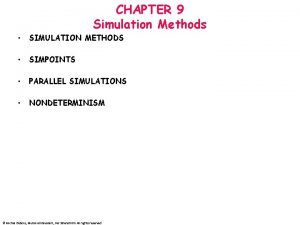 CHAPTER 9 Simulation Methods SIMULATION METHODS SIMPOINTS PARALLEL