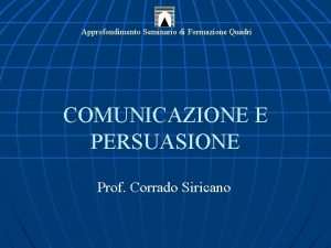 Approfondimento Seminario di Formazione Quadri COMUNICAZIONE E PERSUASIONE