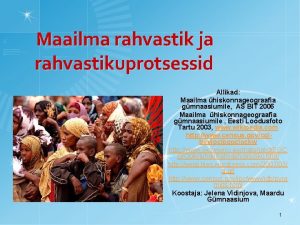 Maailma rahvastik ja rahvastikuprotsessid Allikad Maailma hiskonnageograafia gmnaasiumile