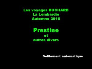 Les voyages BUCHARD La Lombardie Automne 2016 Prestine