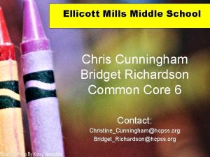 Ellicott Mills Middle School Chris Cunningham Bridget Richardson