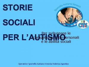 STORIE SOCIALI PER LAUTISMO Per sviluppare le competenze