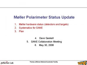 Mller Polarimeter Status Update 1 Mller hardware status