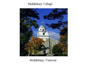 Middlebury College Middlebury Vermont Middlebury College Moving to