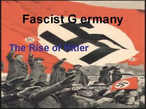 Fascist G ermany The Rise of Hitler Treaty