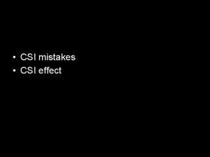 CSI mistakes CSI effect Expert vs Lay Witness