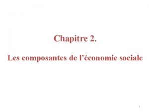 Chapitre 2 Les composantes de lconomie sociale 1