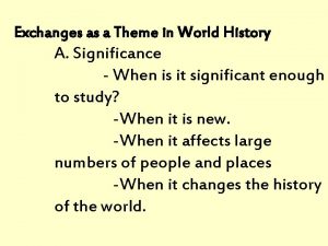 Exchanges as a Theme in World History A