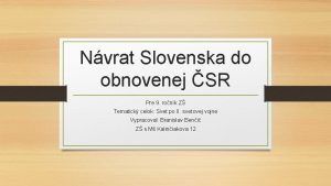 Nvrat Slovenska do obnovenej SR Pre 9 ronk