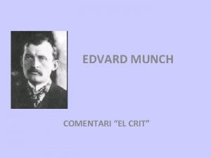 EDVARD MUNCH COMENTARI EL CRIT E MUNCH El