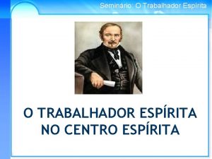 Conselho Esprita Seminrio Internacional O Trabalhador Esprita O