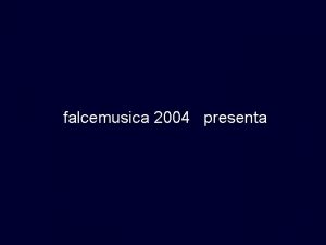 falcemusica 2004 presenta una produzione conduce GERRY SCOTTI