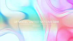 UF MODEL UNITED NATIONS GBM 09092020 PRESIDENT RENEE