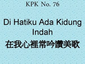 KPK No 76 Di Hatiku Ada Kidung Indah