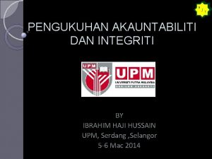 B PENGUKUHAN AKAUNTABILITI DAN INTEGRITI BY IBRAHIM HAJI