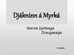 Djkninn Myrk slensk jsaga Draugasaga 123 skoli is