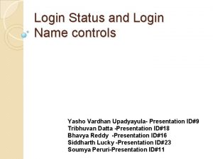 Login Status and Login Name controls Yasho Vardhan