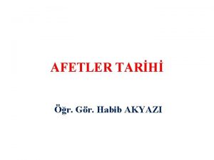 AFETLER TARH r Gr Habib AKYAZI BAD 118