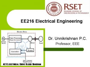 EE 216 Electrical Engineering Dr Unnikrishnan P C