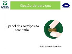 Gesto de servios O papel dos servios na