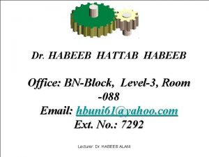 Dr HABEEB HATTAB HABEEB Office BNBlock Level3 Room