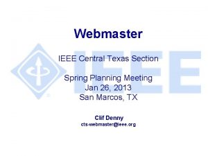 Webmaster IEEE Central Texas Section Spring Planning Meeting