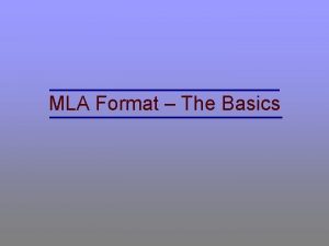 MLA Format The Basics Modern Language Association MLA